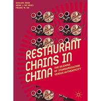 Restaurant Chains in China: The Dilemma of Standardisation versus Authenticity [Hardcover]