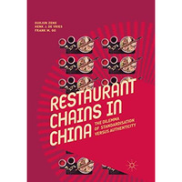 Restaurant Chains in China: The Dilemma of Standardisation versus Authenticity [Paperback]