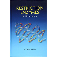 Restriction Enzymes: A History [Hardcover]