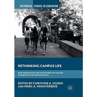 Rethinking Campus Life: New Perspectives on the History of College Students in t [Paperback]