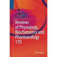 Reviews of Physiology, Biochemistry and Pharmacology Vol. 170 [Paperback]