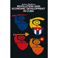 Revolution and Economic Development in Cuba [Paperback]