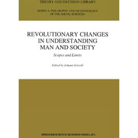 Revolutionary Changes in Understanding Man and Society: Scopes and Limits [Paperback]