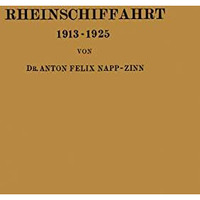 Rheinschiffahrt 19131925: Ihre Wirtschaftliche Entwicklung unter dem Einfluss v [Paperback]