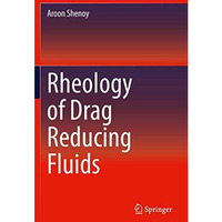 Rheology of Drag Reducing Fluids [Paperback]