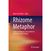 Rhizome Metaphor: Legacy of Deleuze and Guattari in Education and Learning [Hardcover]