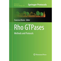 Rho GTPases: Methods and Protocols [Paperback]