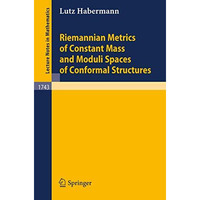 Riemannian Metrics of Constant Mass and Moduli Spaces of Conformal Structures [Paperback]