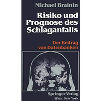 Risiko und Prognose des Schlaganfalls: Der Beitrag von Datenbanken [Paperback]