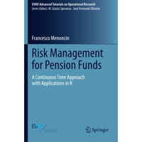 Risk Management for Pension Funds: A Continuous Time Approach with Applications  [Paperback]