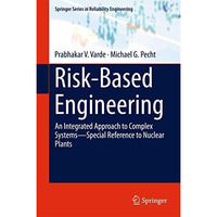 Risk-Based Engineering: An Integrated Approach to Complex SystemsSpecial Refere [Hardcover]