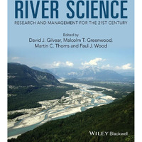 River Science: Research and Management for the 21st Century [Hardcover]