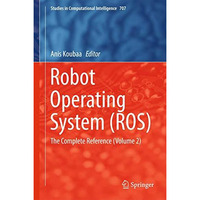 Robot Operating System (ROS): The Complete Reference  (Volume 2) [Hardcover]