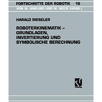 Roboterkinematik  Grundlagen, Invertierung und Symbolische Berechnung [Paperback]