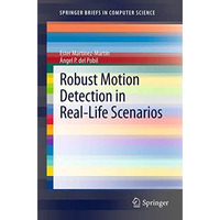 Robust Motion Detection in Real-Life Scenarios [Paperback]