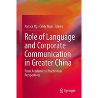 Role of Language and Corporate Communication in Greater China: From Academic to  [Hardcover]