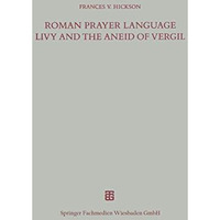 Roman Prayer Language Livy and the Aneid of Vergil [Paperback]