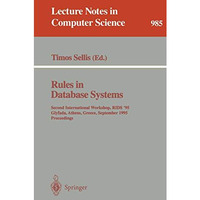 Rules in Database Systems: Second International Workshop, RIDS '95, Glyfada, Ath [Paperback]