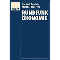 Rundfunk?konomie: Organisation, Finanzierung und Management von Rundfunkunterneh [Paperback]