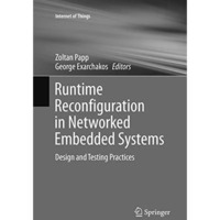 Runtime Reconfiguration in Networked Embedded Systems: Design and Testing Practi [Paperback]