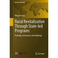 Rural Revitalization Through State-led Programs: Planning, Governance and Challe [Hardcover]