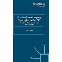 Russian Peacekeeping Strategies in the CIS: The Case of Moldova, Georgia and Taj [Paperback]