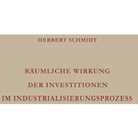 R?umliche Wirkung der Investitionen im Industrialisierungsprozess: Analyse des r [Paperback]