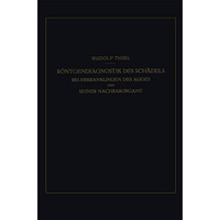 R?ntgendiagnostik des Sch?dels bei Erkrankungen des Auges und Seiner Nachbarorga [Paperback]