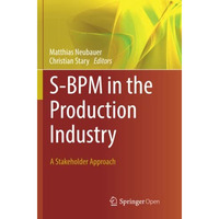 S-BPM in the Production Industry: A Stakeholder Approach [Paperback]