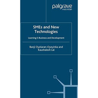 SMEs and New Technologies: Learning E-Business and Development [Paperback]