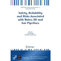 Safety, Reliability and Risks Associated with Water, Oil and Gas Pipelines [Hardcover]