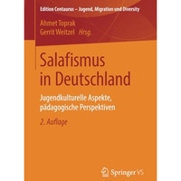 Salafismus in Deutschland: Jugendkulturelle Aspekte, p?dagogische Perspektiven [Paperback]