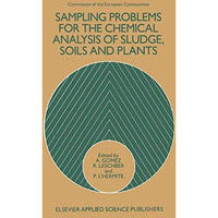 Sampling Problems for the Chemical Analysis of Sludge, Soils and Plants [Paperback]