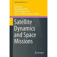 Satellite Dynamics and Space Missions [Hardcover]