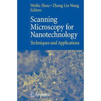 Scanning Microscopy for Nanotechnology: Techniques and Applications [Paperback]