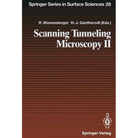 Scanning Tunneling Microscopy II: Further Applications and Related Scanning Tech [Paperback]