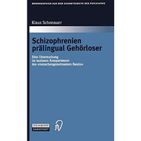 Schizophrenien pr?lingual Geh?rloser: Eine Untersuchung im lautlosen Kompartimen [Hardcover]