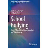 School Bullying: Youth Vulnerability, Marginalization, and Victimization [Paperback]