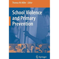 School Violence and Primary Prevention [Hardcover]