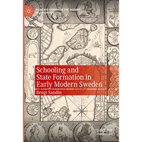 Schooling and State Formation in Early Modern Sweden [Paperback]