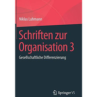 Schriften zur Organisation 3: Gesellschaftliche Differenzierung [Hardcover]