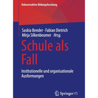 Schule als Fall: Institutionelle und organisationale Ausformungen [Paperback]