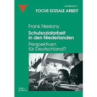 Schulsozialarbeit in den Niederlanden: Perspektiven f?r Deutschland? [Paperback]