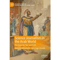 Science Journalism in the Arab World: The Quest for Ilm and Truth [Hardcover]