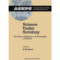 Science under Scrutiny: The Place of History and Philosophy of Science [Paperback]