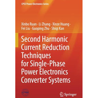 Second Harmonic Current Reduction Techniques for Single-Phase Power Electronics  [Paperback]