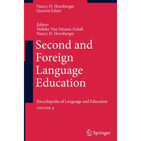 Second and Foreign Language Education: Encyclopedia of Language and EducationVol [Paperback]