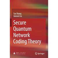 Secure Quantum Network Coding Theory [Paperback]