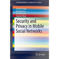 Security and Privacy in Mobile Social Networks [Paperback]