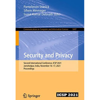 Security and Privacy: Second International Conference, ICSP 2021, Jamshedpur, In [Paperback]